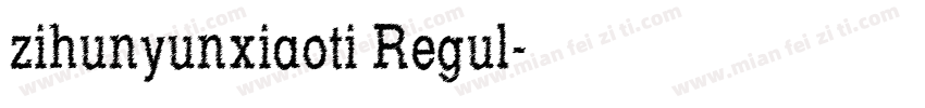 zihunyunxiaoti Regul字体转换